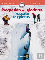 Progresion En Glaciares Y Rescate En Grietas