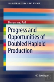 Progress And Opportunities Of Doubled Haploid Production