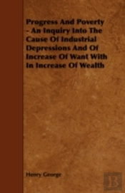 Progress And Poverty - An Inquiry Into T