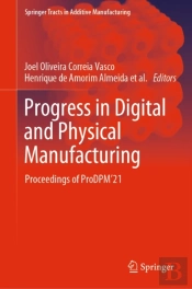 Progress In Digital And Physical Manufacturing