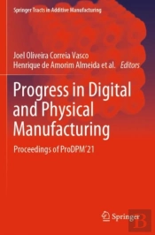 Progress In Digital And Physical Manufacturing