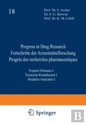 Progress In Drug Research / Fortschritte Der Arzneimittelforschung / Progres Des Recherches Pharmaceutiques