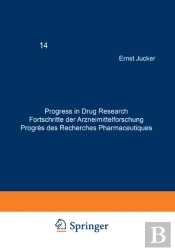 Progress In Drug Research / Fortschritte Der Arzneimittelforschung / Progres Des Recherches Pharmaceutiques