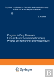 Progress In Drug Research / Fortschritte Der Arzneimittelforschung / Progres Des Recherches Pharmaceutiques