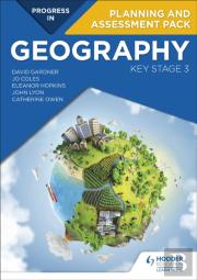 Progress In Geography: Key Stage 3 Planning And Assessment Pack