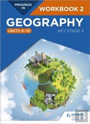 Progress In Geography: Key Stage 3 Workbook 2 (Units 6â€“10)