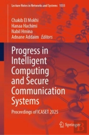 Progress In Intelligent Computing And Secure Communication Systems