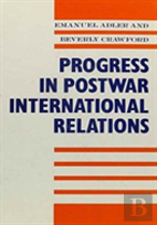 Progress In Postwar International Relations