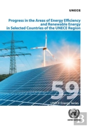 Progress In The Areas Of Energy Efficiency And Renewable Energy In Selected Countries Of The Unece Region