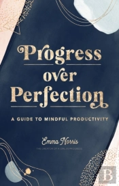 Progress Over Perfection