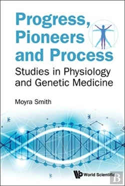 Bertrand.pt - Progress, Pioneers And Process: Studies In Physiology And Genetic Medicine