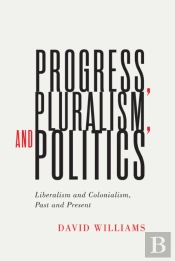 Progress, Pluralism, And Politics