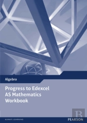 Progress To Edexcel As Mathematics Workbook