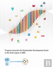 Progress Towards The Sustainable Development Goals In The Arab Region In 2025