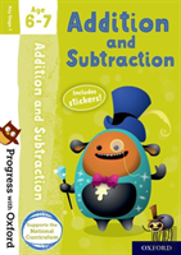 Progress With Oxford: Addition And Subtraction Age 6-7