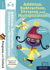 Progress With Oxford:: Addition, Subtraction, Multiplication And Division Age 8-9