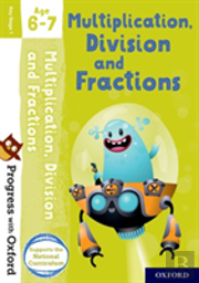Progress With Oxford: Multiplication, Division And Fractions Age 6-7