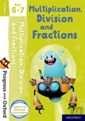 Progress With Oxford: Multiplication, Division And Fractions Age 6-7