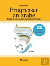 Progresser En Arabe ; Méthode De Renforcement À La Lecture Et À L'Écriture