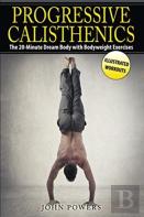 Progressive Calisthenics