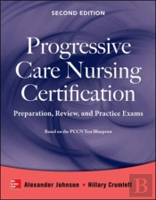 Progressive Care Nursing Certification: Preparation, Review, And Practice Exams