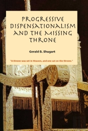 Progressive Dispensationalism And The Missing Throne