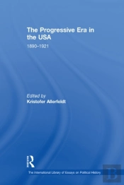 Progressive Era In The Usa: 1890-1921