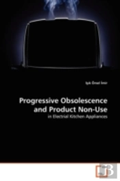 Progressive Obsolescence And Product Non-Use