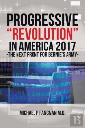 Progressive Revolution In America 2017 ! -The Next Front For Bernie'S Army