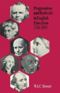 Progressives And Radicals In English Education 1750-1970