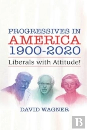 Progressives In America 1900-2020