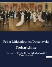Prohartchine - Une Nouvelle De Fedor Mikhailo