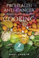 Prohealth Anti-Cancer: Borderless Pragmatic Cooking