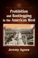 Prohibition And Bootlegging In The American West
