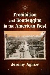Prohibition And Bootlegging In The American West