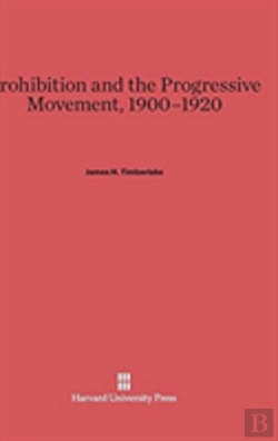 Bertrand.pt - Prohibition And The Progressive Movement, 1900-1920