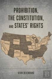 Prohibition, The Constitution, And States' Rights