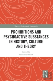 Prohibitions And Psychoactive Substances In History, Culture And Theory