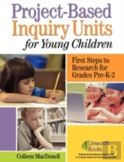 Project-Based Inquiry Units For Young Children