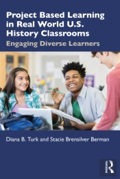 Project Based Learning In Real World U.S. History Classrooms