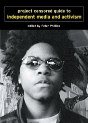 Project Censored Guide To Independent Media And Activism