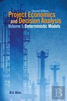 Project Economics And Decision Analysis