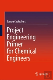 Project Engineering Primer For Chemical Engineers