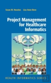 Project Management For Healthcare Informatics