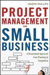 Project Management For Small Business: A Streamlined Approach From Planning To Completion