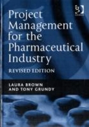 Project Management For The Pharmaceutical Industry