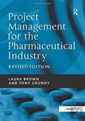 Project Management For The Pharmaceutical Industry