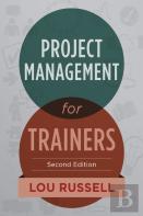 Project Management For Trainers, 2nd Edition