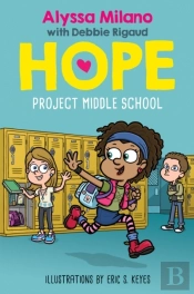 Project Middle School (Alyssa Milano'S Hope #1)