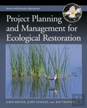 Project Planning And Management For Ecological Restoration